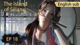 [Eng Sub] The Island of Siliang EP18Part1