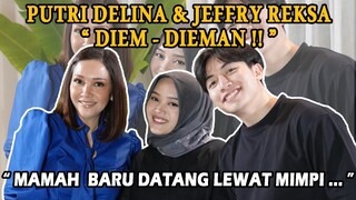 PUTRI DELINA MIMPIKAN ALM. MAMAH !! MAIA ESTIANTY KOMENTARI GAYA PACARAN PUTRI & JEFFRY "ANEH!!"