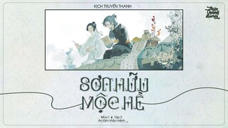 [Vietsub] Kịch Truyền Thanh Đam Mỹ《Sơn Hữu Mộc Hề》 || Mùa 1 ★ Tập 2: An tâm nhận mệnh