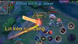 Astrid kết hợp Joker Pha lật kèo cực nhanh | Liên Quân Mobile