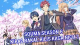 Kapan Shokugeki no Souma Season 6 ? - Prediksi Dan Pembahasa! : emang bakal ada Apa Lanjutannya ?
