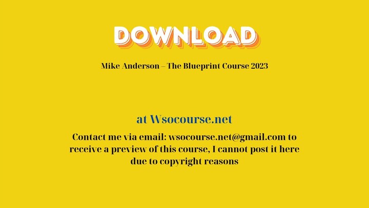 [GET] Mike Anderson – The Blueprint Course 2023