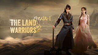🇨🇳EP14 The Land Of Warriors (ENGSUB)