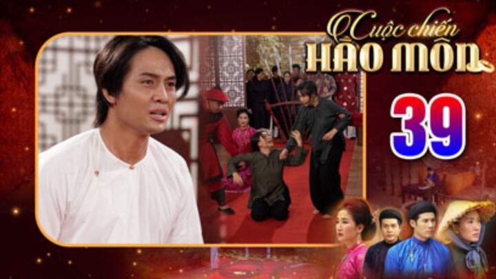 CUỘC CHIẾN HÀO MÔN Tập 39 | Phim bộ cổ trang Việt Nam hay mới nhất 2025 | Phim Việt Nam THVL