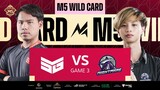 (FIL) M5 Wild Card Day 1 | SMG vs NM | Game 3