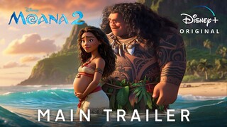 MOANA 2 – Main Trailer (2024) Auliʻi Cravalho, Dwayne Johnson | Disney+