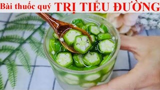 Bài thuốc quý TRỊ BỆNH TIỂU ĐƯỜNG - CHỐNG ĐỘT QUỴ - TIM KHỎE MẠNH