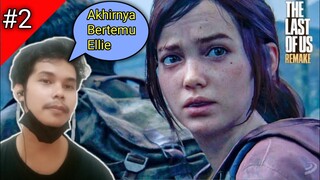 Akhirnya Kita Bertemu dengan Ellie | The Last of us  Part 1 Remake