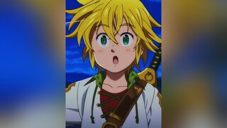 meliodas anime nanatsunotaizai edit animation animeedit