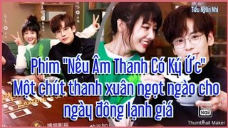 Phim "Nếu Âm Thanh Có Ký Ức"- Một chút thanh xuân ngọt ngào cho ngày đông lạnh giá