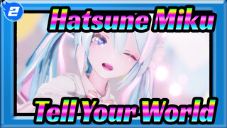 Hatsune Miku|[MMD]Tell Your World [Change Append in Sour style](Transcription)_2