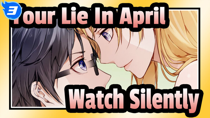 [Your Lie In April] Please Watch It Through Silently_3