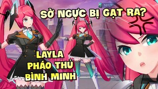 Tốp Mỡ | LAYLA PHÁO THỦ BÌNH MINH: SỜ NGỰC LAYLA BỊ GẠT RA? CHẠM VÀO ĐẦU THÌ BỊ ĐUỔI ĐI?? | MLBB