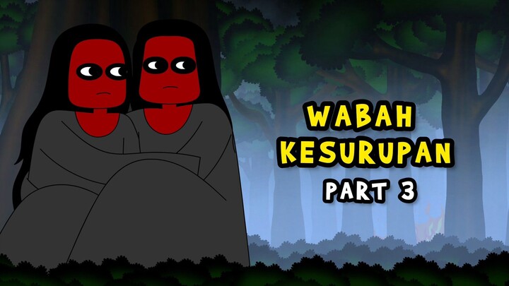 WABAH KESURUPAN | PART 3 | KUNTI BESTI