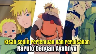 Kisah Sedih Pertemuan & Perpisahan Naruto Dengan Ayahnya