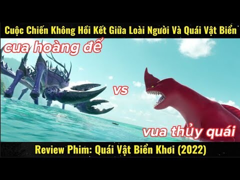 Cuộc Chiến Không Hồi Kết Giữa Loài Người Và Quái Vật Biển | Review Phim