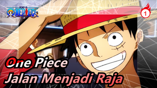 [One Piece] Ayo Terus Menyaksikan Jalanmu Menjadi Raja_1