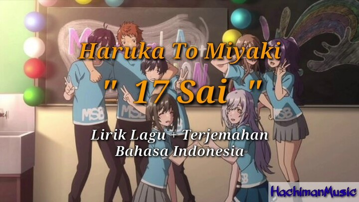 Haruka To Miyuki - 17 Sai | Irozuku Sekai No Ashita Kara OP | Lirik Lagu + Terjemahan Bhs Indonesia