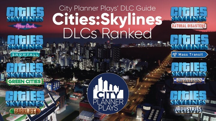 City Planner Plays' DLC Guide | Cities:Skylines DLC Ranked