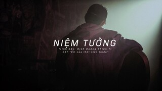 [Vietsub] Niệm tưởng - Dịch Dương Thiên Tỉ (OST movie "Em của thời niên thiếu")