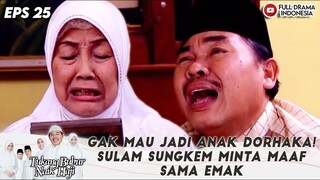 GAK MAU JADI ANAK DORHAKA! MAT SOLAR SUNGKEM MINTA MAAF SAMA EMAK - TBNH EPS 25