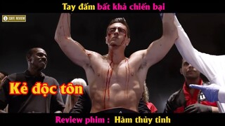 Tay đấm bất khả chiến bại - Review phim Hàm Thủy Tinh