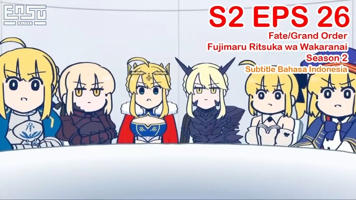 FGO Fujimaru Ritsuka wa Wakaranai Season 2 - Episode 26 - Subtitle Indonesia
