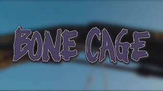 Bone Cage