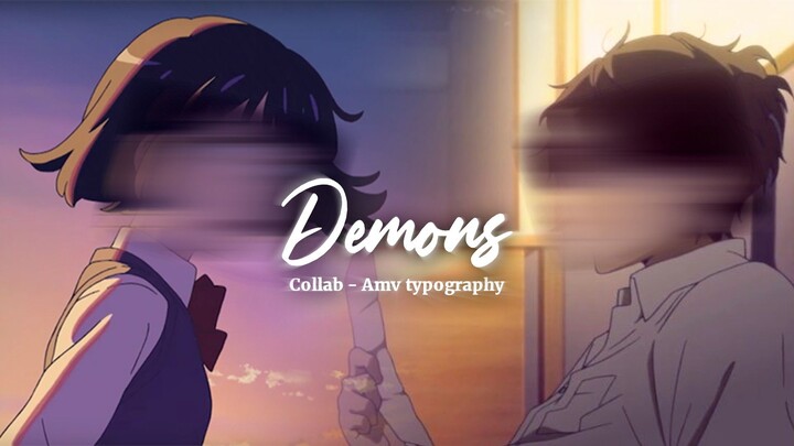 Imagine Dragon - Demons ❤️ | Collab Amv typography