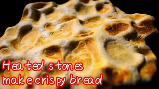 Heated stones make crispy bread 