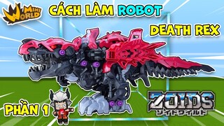 DEATH REX 1: cách chế tạo ROBOT DEATH REX ZOIDS siêu ngầu trong mini world