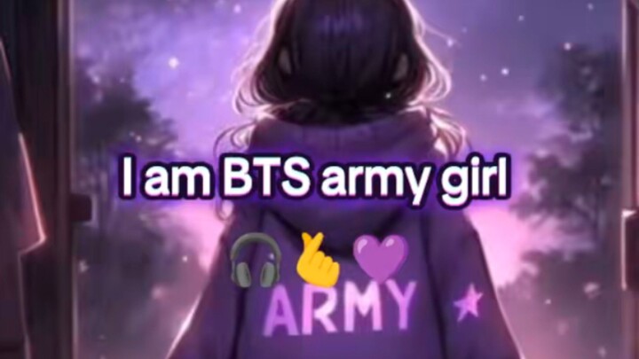 I am bts Army girl ✌️