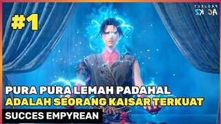 KEBERHASILAN KAISAR EMPEROR 🔥‼️ - DONGHUA SUCCES EMPYREAN XUAN EMPEROR PART 1