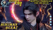 HUKUMAN BERAT - Episode 160 Part 2 || Spoiler Battle Through The Heaven Versi Novel