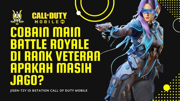 COBAIN MAIN BATTLE ROYALE DI RANK VETERAN APAKAH MASIH JAGO? | CODM