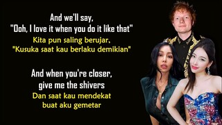 Shivers - Ed Sheeran feat. Jessi, SUNMI | Lirik Terjemahan Indonesia