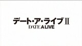 Date a live II - Episode 10 (End) Sub indo