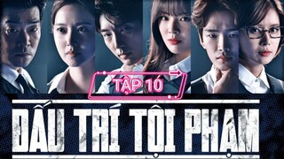 ĐẤU TRÍ TỘI PHẠM - TẬP 10 | LỒNG TIẾNG VIỆT