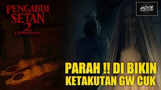 REVIEW PENGABDI SETAN 2 COMMUNION (NO SPOILER) - MENTAL AMAN ???