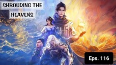 Shrouding The Heavens episode 116 sub indo