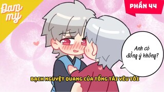 #44 Bạch nguyệt quang của tổng tài yêu tôi | Review Đam Mỹ