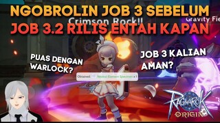 NGOBROLIN JOB 3 SETELAH 1 BULAN APAKAH KALIAN PUAS RAGNAROK ORIGIN