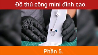 Đồ thủ công mini đỉnh cao p5