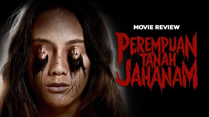 PEREMPUAN TANAH JAHANAM | MOVIE REVIEW