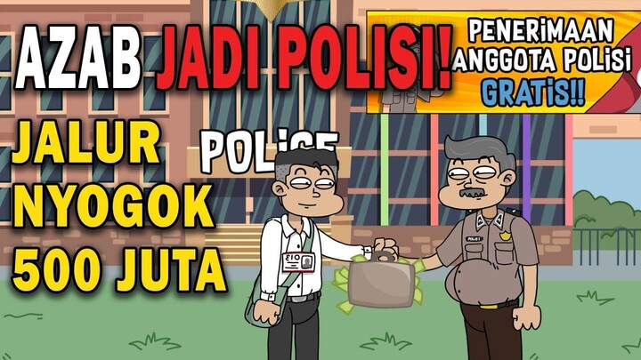 RUNGKAD!! AZAB JADI POLISI BAYAR 500 JUTA  ANIMASI AZAB