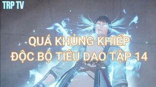 Độc Bộ Tiêu Dao Tập 14 - Qúa khủng khiếp!