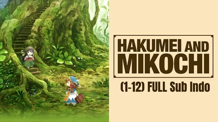 Hakumei to Mikochi (1-12) FULL Sub Indo