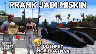 PRANK JADI MISKIN TAPI DIJEMPUT MOBIL BATMAN - GTA 5 ROLEPLAY