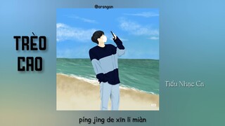 TRÈO CAO - TIỂU NHẠC CA