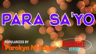 Para Sa'yo - Parokya Ni Edgar | Karaoke Version |🎼📀▶️